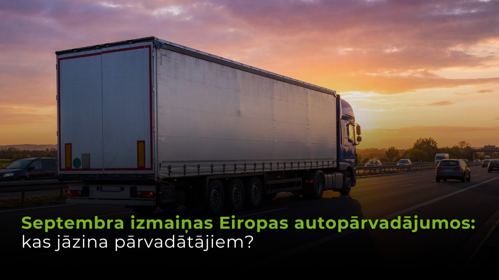 Septembra izmaiņas Eiropas autopārvadājumos: kas jāzina pārvadātājiem?